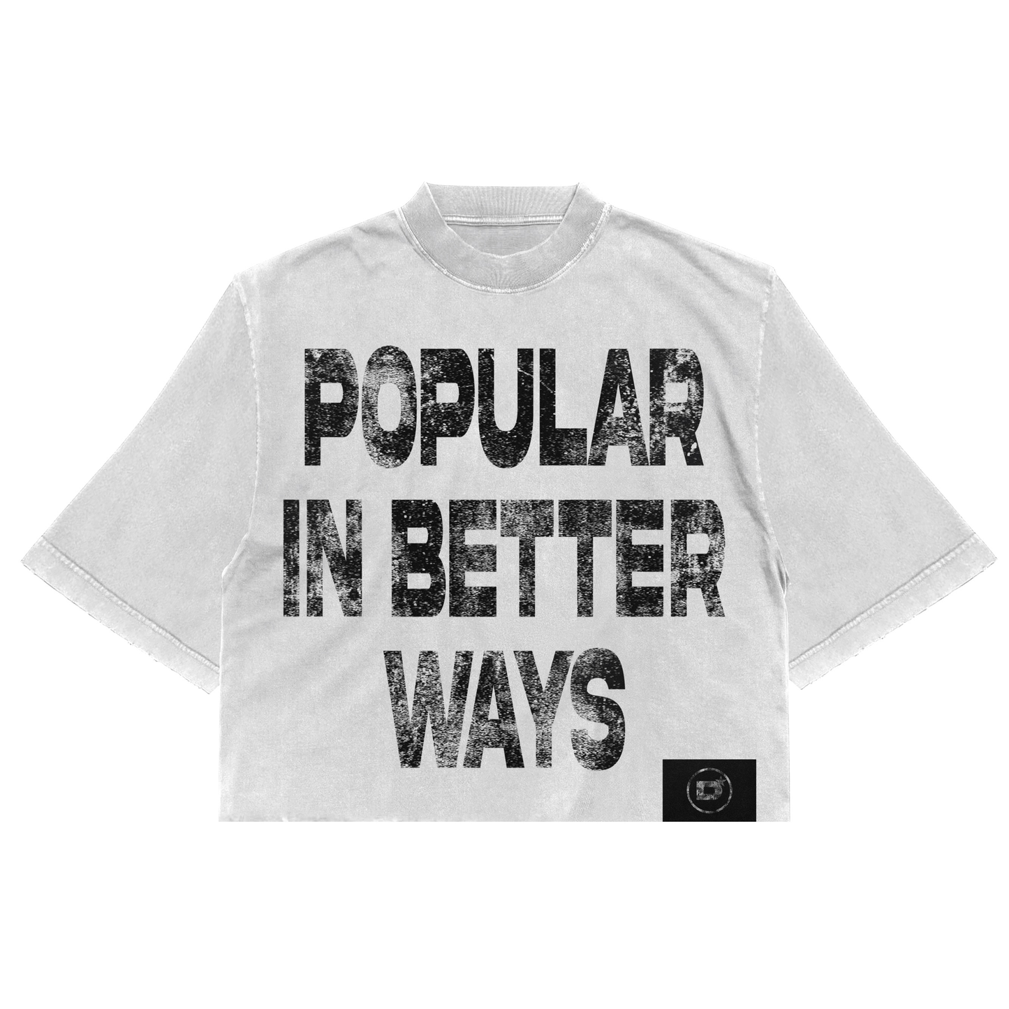 "Popular In Better Ways" White Tee